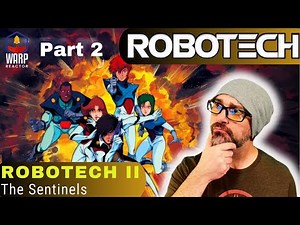 Robotech: Sentinels PT 2 - FIRST TIME WATCHING! REACTION & REVIEW!