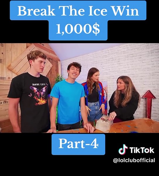 Break The Ice Win 1,000$ Part-4 #foryoupage #foryoupagе #fyp #fypシ #fypツ #fyppppppppppppppppppppppp #viralvideo #goviral #trending #trandingvideo #cash #cashbakermaverick #maverickbaker #mav #mavbaker #cashandmav #cashandmaverick #cashandmaverickbaker #cashandkate #kate #katebaker #katemarie #katemaries #kateandcash #harper #harperzilmer #harpergrwm #harperzilmergrwm #harperzilmertiktok #lolclub #lolclubtv #thelolclub #lolpodcast #lolpodcastschallenges #challenges #lolpodcastchallengevideo #tikt