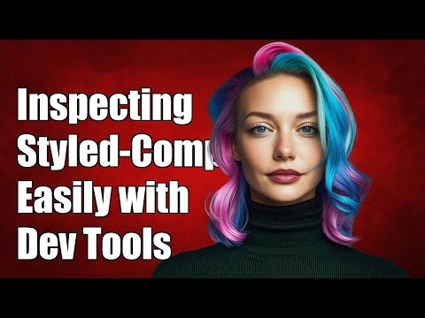 How to Inspect Styled-Components Easily with Dev Tools: A Quick Guide
