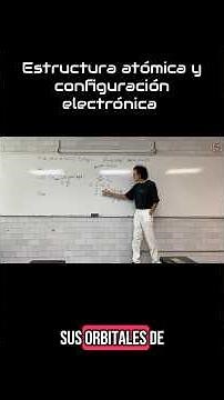 Estructura atómica y configuración electrónica
