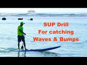 SUP Tip: Catching waves and bumps- Stand Up Paddling flatwater drills
