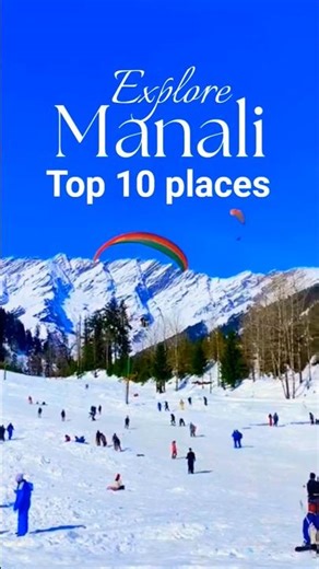 “Manali’s Top 10 Places you must visit 🪂⛷️ l #shorts #viral