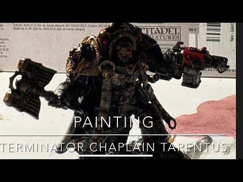 Painting Terminator Chaplain Tarentus (15 Subscriber Milestone)