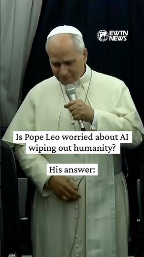Is Pope Leo worried about AI wiping out humanity?