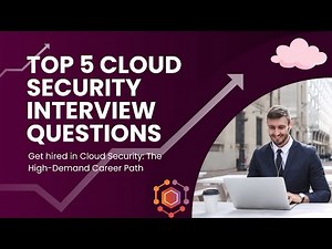 Top 5 Cloud Security Interview Questions