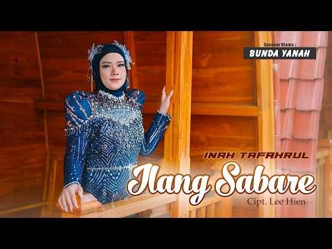INAH TAFAHRUL - ILANG SABARE (Official Music Video)