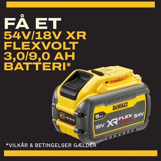 DEWALT®Danmark | DEWALT 54V/18V FLEXVOLT 3,0/9,0 Ah batterikampagne