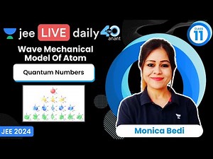 Wave Mechanical Model Of Atom L1 | Quantum Numbers | #jee2024 #jee2025 #jeechemistry #monicabedi