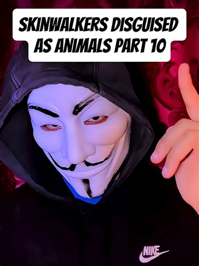 Skinwalkers Disguised as Animals: Part 10