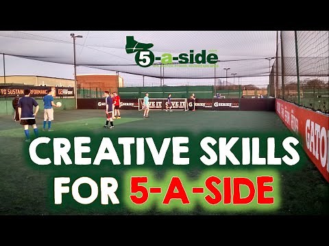 How to create chances in 5-a-side - the skills to master