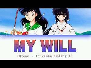 My will | Inuyasha ED 1 | Dream