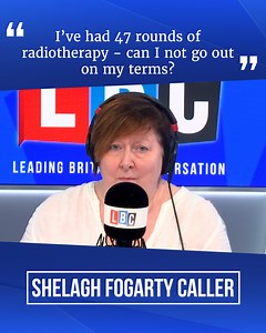 4.8K views · 90 reactions | 'I've had four major surgeries, lost my larynx, lost the right-side of my pelvis, my right-femur - how much more do I have to lose before I'm allowed to go on my terms?' Shelagh Fogarty hears from a dying caller, who's faced 47 rounds of radiotherapy but can't afford to go to Dignitas. | LBC | Facebook