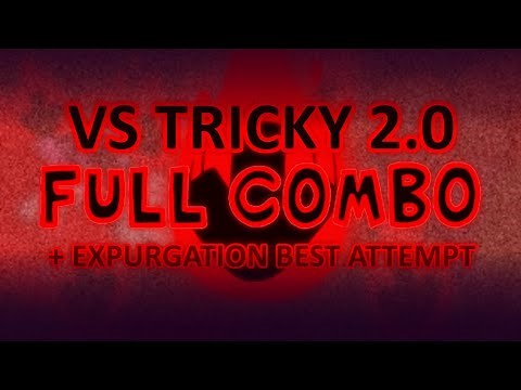 FRIDAY NIGHT FUNKIN' VS TRICKY 2.0 FULL WEEK FC + EXPURGATION BEST ATTEMPT