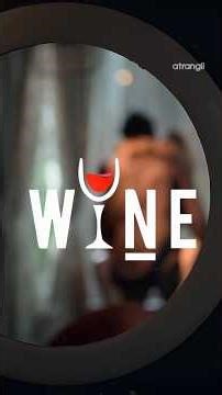 Wine -atrangi app ki ek nayi webseries - coming soon🔥🔥🔥🔥 ‪@Atrangii‬