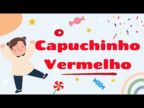 O Capuchinho Vermelho - Histórias para Crianças