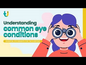 Understanding common eye conditions