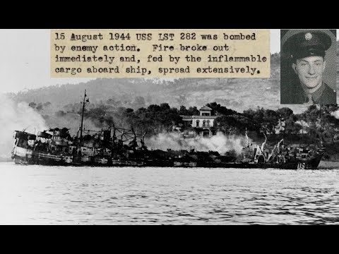 The bombing of LST 282 - Surviving a shipwreck when you dont know how to swim- WWII France 1944