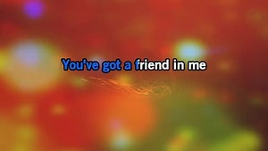 Karaoke You've Got a Friend in Me - Toy Story - CDG, MP4, KFN - Karaoke Version
