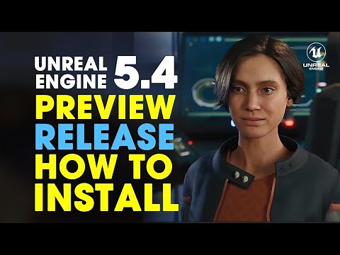 Unreal Engine 5.4 Released | How to install Unreal Engine 5.4 Preview