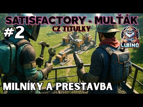 SATISFACTORY - MULTIPLAYER - EP: 2 - MAKÁME NA MILNÍKOCH a SAMI SA PUSTIL DO PRESTAVBY - SK / CZ