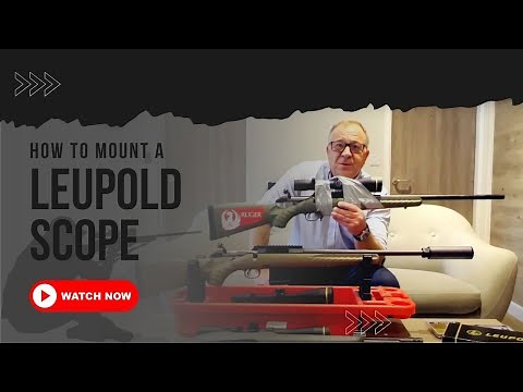 How to mount a Leupold rifle scope