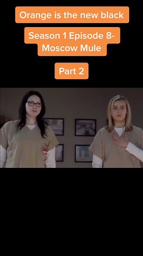 Orange is the New Black Season 1 Episode 8 - Moscow Mule Recap