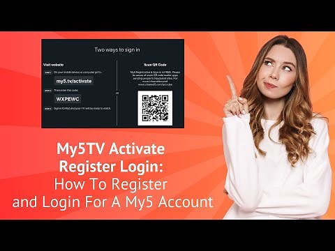 My5TV Activate Register Login ? : How To Register and Login For A My5 Account ?