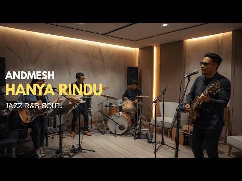 Andmesh - Hanya Rindu | R&B JAZZ COVER
