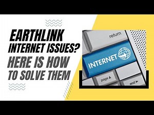 Earthlink Internet Problems? Here is How To Solve Them!
