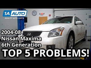 Top 5 Problems Nissan Maxima Sedan 6th Generation 2004-08