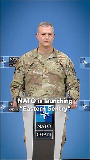 NATO launches military activity EASTERN SENTRY to bolster posture further along our eastern flank