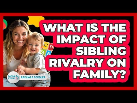 What Is the Impact of Sibling Rivalry on Family?