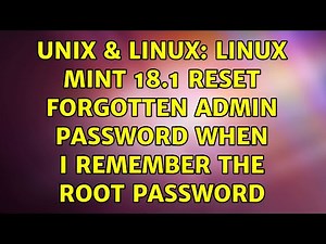 Unix & Linux: Linux Mint 18.1 Reset forgotten Admin password when I remember the root password
