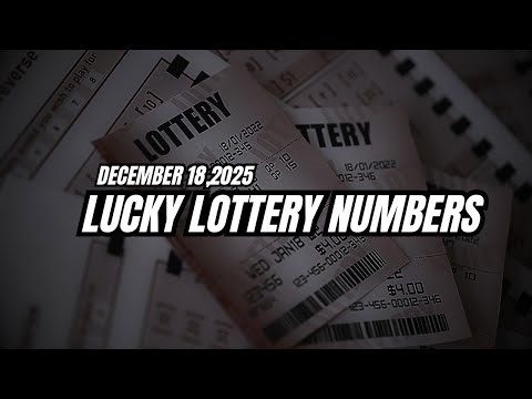 LOTTERY LUCKY NUMBERS FOR DECEMBER 18,2025