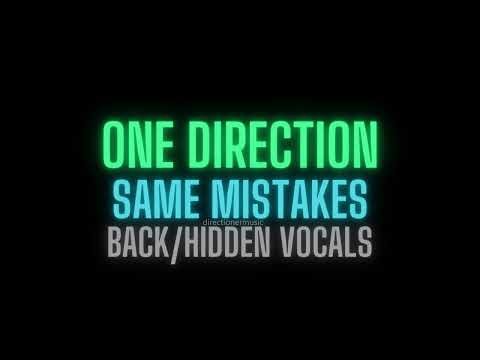 One Direction- Same Mistakes (Back/Hidden Vocals)