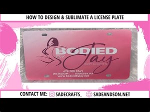 HOW TO DESIGN & SUBLIMATE A LICENSE PLATE