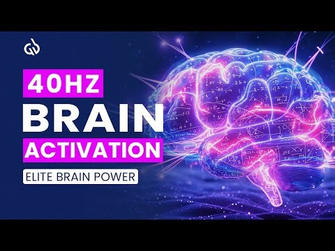 40 Hz Binaural Beats for Elite Brain Power: 100% Brain Activation & Memory Boost