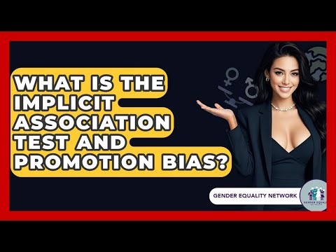 What Is The Implicit Association Test And Promotion Bias? - Gender Equality Network