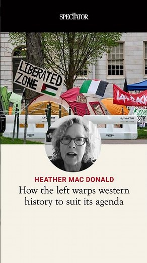 The left distorts the history of western civilisation to suit its agenda, says Heather Mac Donald