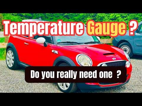Mini Cooper S - Do you need an engine temperature gauge ?