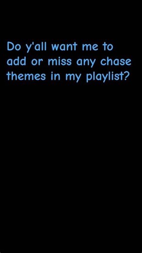 do you want me to add scrapped chase themes too?