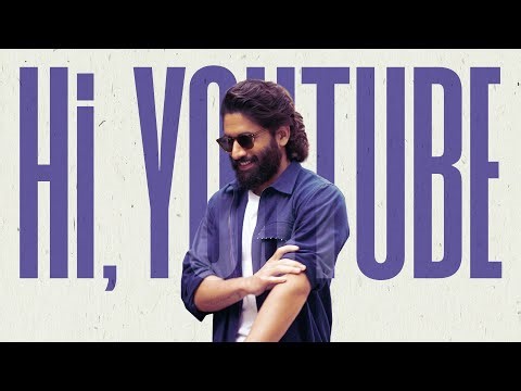 Hi, YouTube | Naga Chaitanya steps into the YouTube world