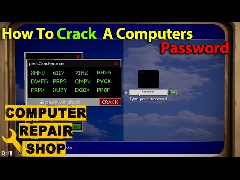 - How To Crack A Computers Password ✅ Computer Repair Shop Simulator Game