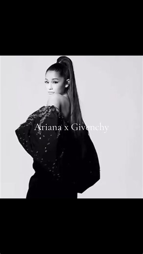 Ariana Grande and Givenchy Collaboration Highlights