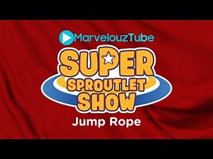 The Super Sproutlet Show | SE1 EP6 | Jump Rope