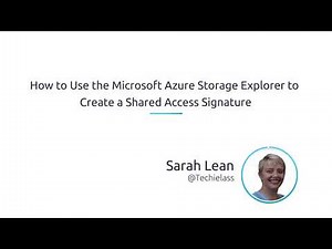 How to use the Microsoft Azure Storage Explorer to create a Shared Access Signature