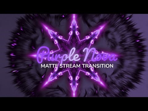 Purple Nova Stream Transition | Matte Scene Stinger for OBS | Dexpixel
