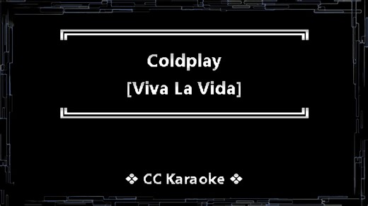Coldplay • Viva La Vida (CC Karaoke ⧸ Instrumental)