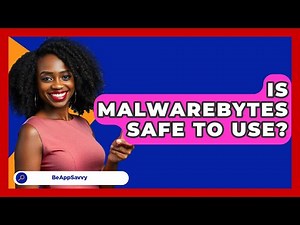 Is Malwarebytes Safe To Use? - Be App Savvy