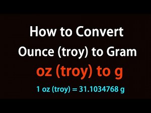 How to Convert Ounce (troy) to Gram?